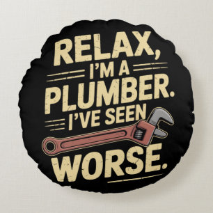 RElax I'm A Plumber - Plumber Funny  Round Pillow