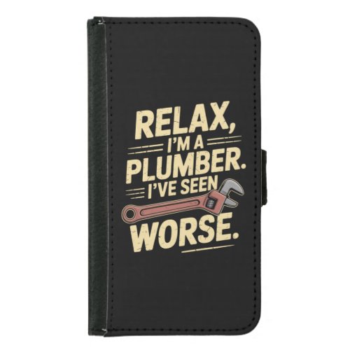RElax I'm A Plumber - Plumber Funny  Samsung Galaxy S5 Wallet Case