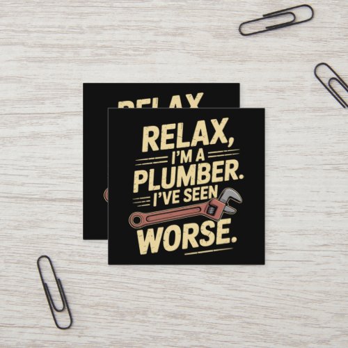 RElax I'm A Plumber - Plumber Funny  Square Business Card