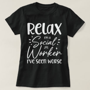Relax I'm a Social Worker Funny Mom Retirement Dad T-Shirt
