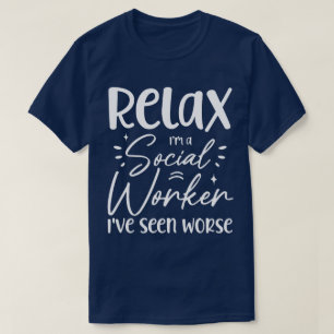 Relax I'm a Social Worker Funny Mom Retirement Dad T-Shirt
