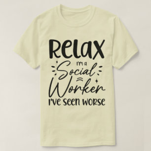 Relax I'm a Social Worker Funny Retired Mom Dad T-Shirt
