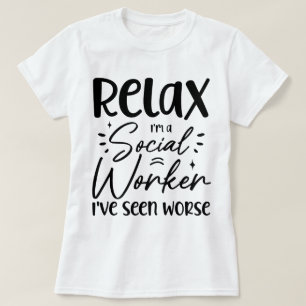 Relax I'm a Social Worker Funny Retired Mom Dad T-Shirt