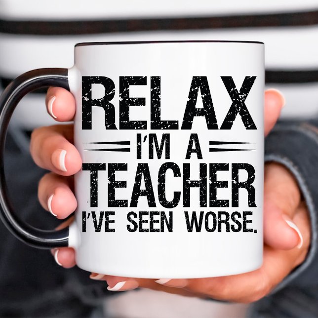 Relax I'm a Teacher Funny Birthday Coffee Mug (Relax I'm a Teacher Funny Birthday Coffee Mug)