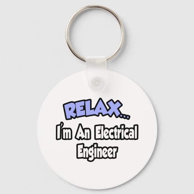 Relax...I'm An Electrical Engineer Keychain (Front)