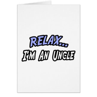 Relax, I'm an Uncle Cards