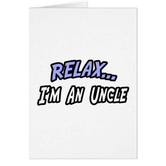 Relax, I'm an Uncle Cards (Front)