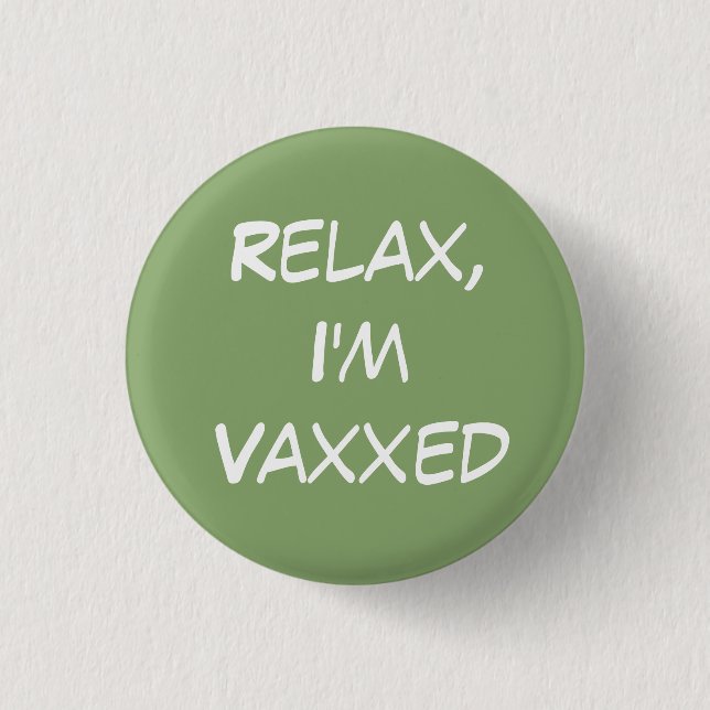 Relax, I'm Vaxxed Button (Front)