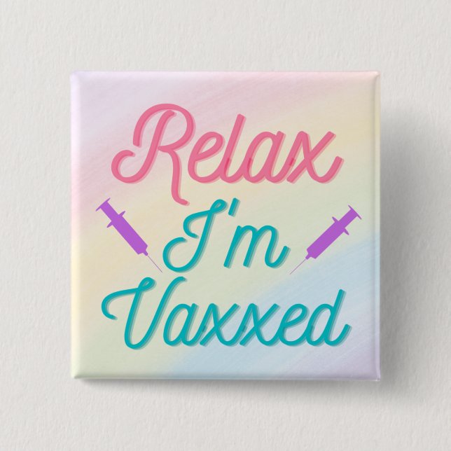 Relax I'm Vaxxed Button (Front)