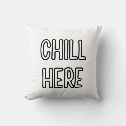 Relax in Style with our Chill Here Printed Pillow