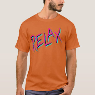 Relax inspirational Typography T-Shirt