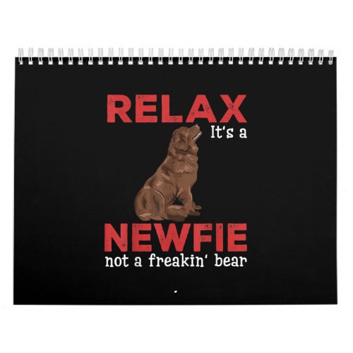 Relax its a newfie  Cute newfoundland dog Calendar
