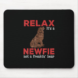Relax its a newfie   Cute newfoundland dog Mouse Pad