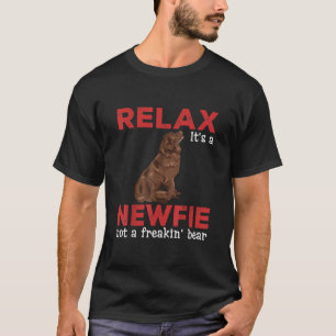 Relax its a newfie Cute newfoundland dog T-Shirt