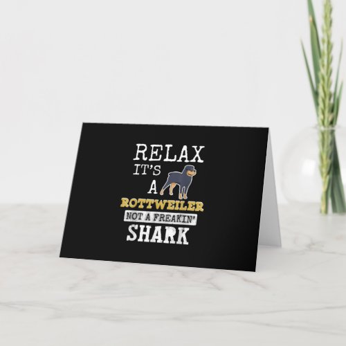 relax its a rottweiler not a freakin shark thank you card