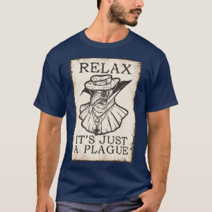 Relax Its Just a Doctor T-Shirt