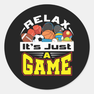 Relax It's Just a Game PE Teacher Gym Coach Classic Round Sticker