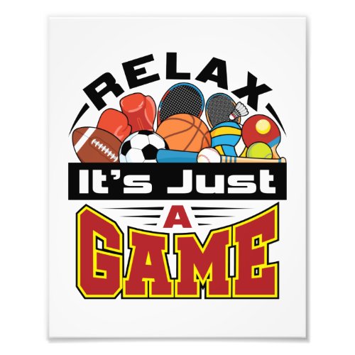 Relax Its Just a Game PE Teacher Gym Coach Photo Print