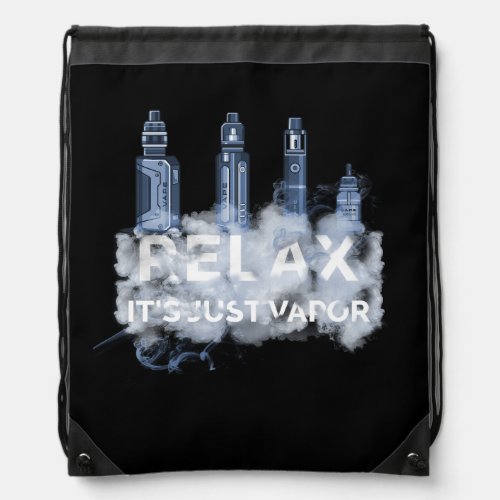 Relax Its Just Vapor Vape Electronic Cigarette Vap Drawstring Bag