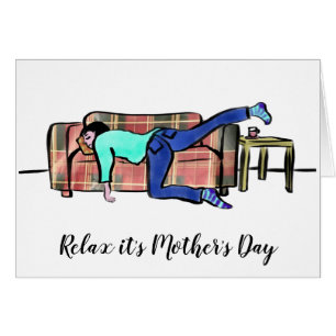 Relax its Mothers Day Funny mum on sofa quote  Cards
