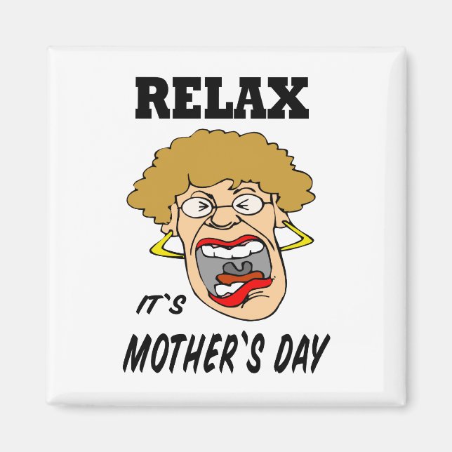 Relax It's Mother's Day Magnet (Front)