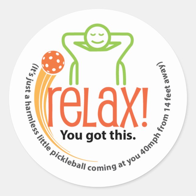 Relax, it's only Pickleball Classic Round Sticker (Front)