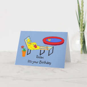 Relax, It's your Birthday Card