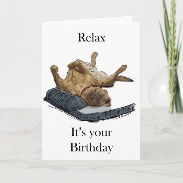 Relax it's your birthday - Rohan the Labrador Card (Front)