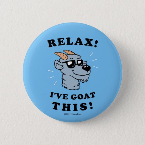 Relax Ive Goat This Button