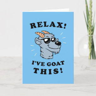 Relax! I've Goat This Card