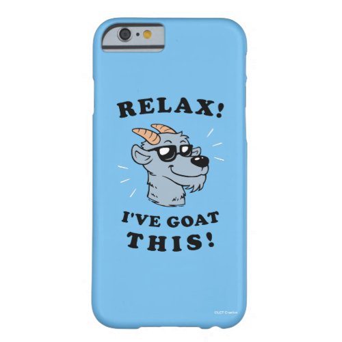 Relax Ive Goat This Barely There iPhone 6 Case