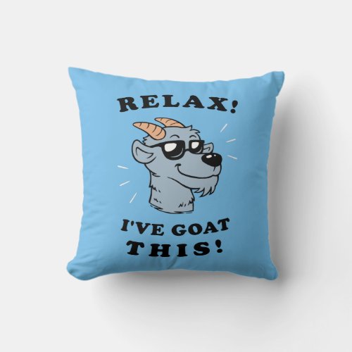 Relax Ive Goat This Throw Pillow