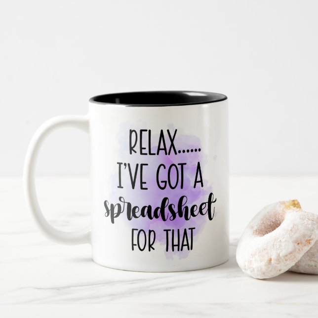 Relax I've Got a Spreadsheet for That Two-Tone Coffee Mug (With Donut)