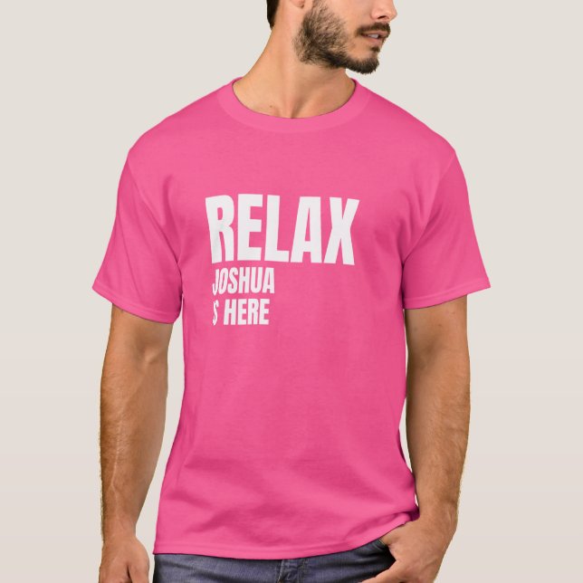 Relax Joshua Is Here Popular Birth Names Joshua Co T-Shirt (Front)