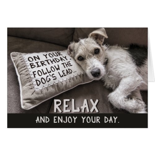 Relax Like the Dog Happy Birthday Greeting Card