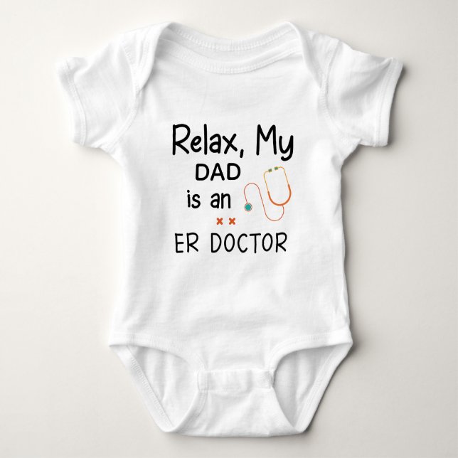 Relax my Dad is an ER Doctor Baby Bodysuit (Front)