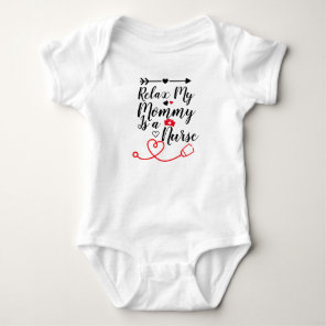 Relax My Mommy Is a Nurse Funny Mom Nurse Gift Baby Bodysuit