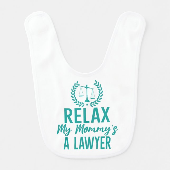 Relax My Mommy's A Lawyer Baby Bib (Front)