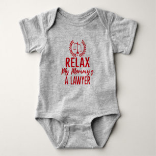 Relax My Mommy's A Lawyer Baby Bodysuit