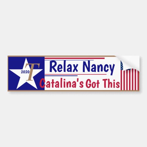 Relax Nancy Catalinas got this Bumper Sticker