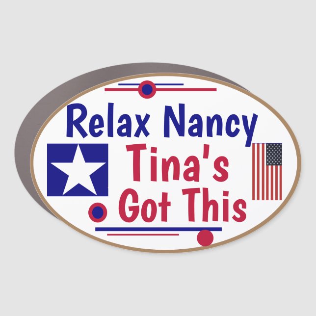 Relax Nancy (Insert Name)s got this Car Magnet (Front)