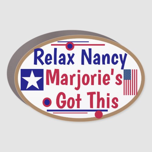 Relax Nancy Margories got this Car Magnet