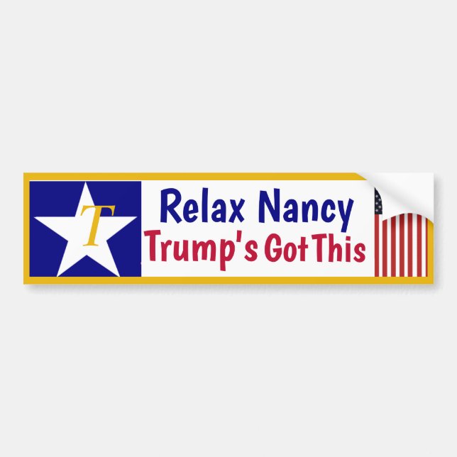 Relax Nancy Trump's got this!  Bumper Sticker (Front)