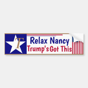 Relax Nancy Trump's got this! Bumper Sticker