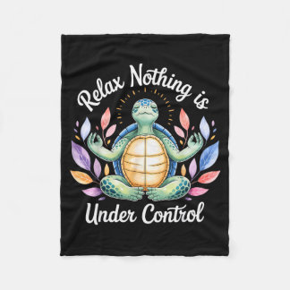 Relax Nothing Is Under Control Funny Turtle Medita Fleece Blanket