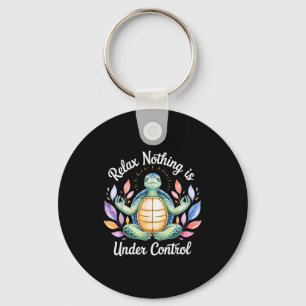 Relax Nothing Is Under Control Funny Turtle Medita Keychain