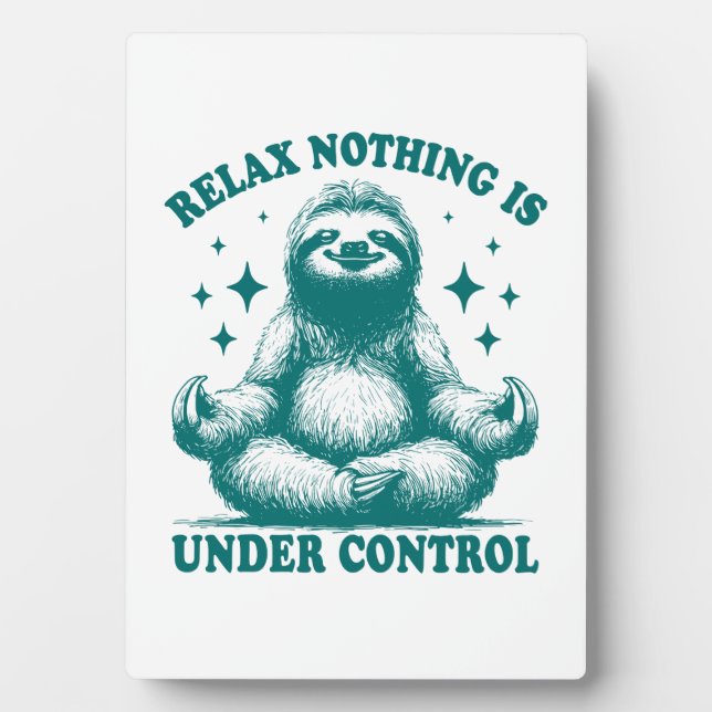 Relax Nothing Is Under Control Sloth Yoga Plaque (Front)