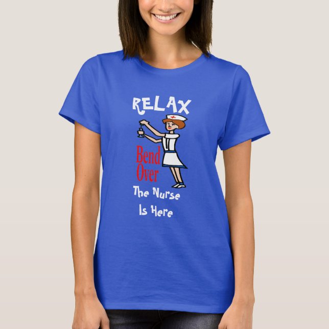 Relax, Nurse is here, edit text T-Shirt (Front)
