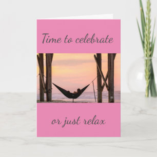 "RELAX" OR "CELEBRATE" MAKE YOURSELF HAPPY CARD