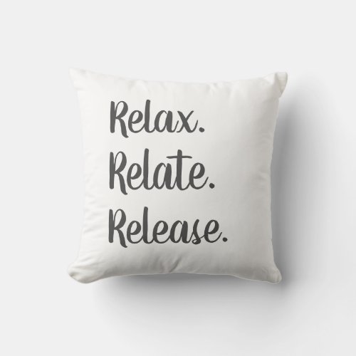 Relax Relate Release Throw Pillow